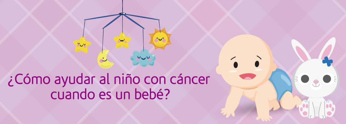 ¿Cómo ayudar al niño con cáncer cuando es un bebé?